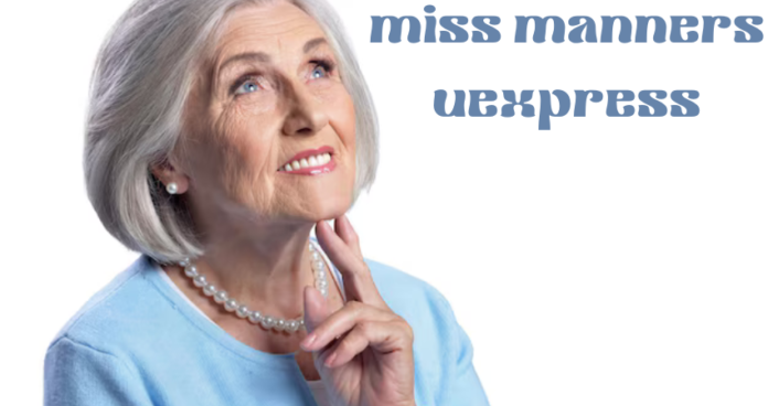 miss manners uexpress