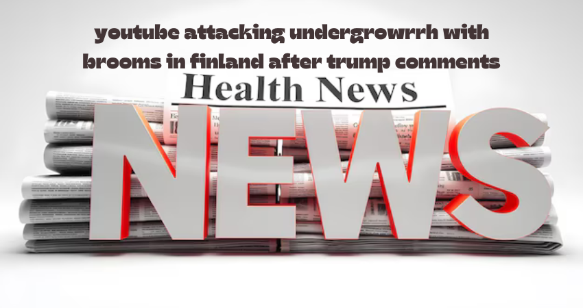 youtube attacking undergrowrrh with brooms in finland after trump comments
